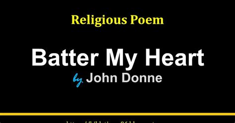 Religious Poem - Batter my heart by John Donne