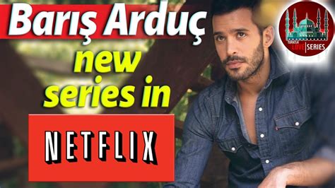 Barış Arduç's new Netflix series. - YouTube