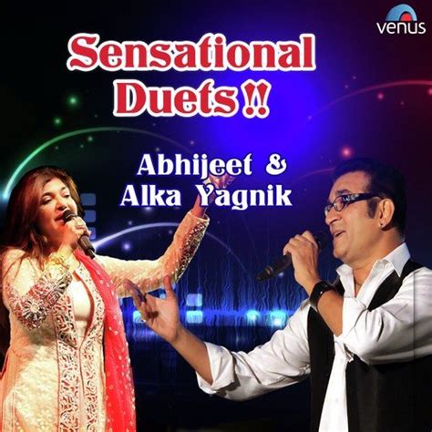 Sensational Duets - Abhijeet Bhattacharya & Alka Yagnik Songs Download ...