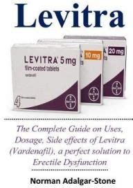 Levitra: The Complete Guide on Uses, Dosage, Side Effects of Levitra ...