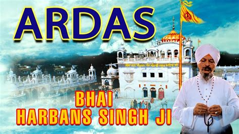 Bhai Harbans Singh - Ardas - Japji Sahib Rehraas Sahib - YouTube