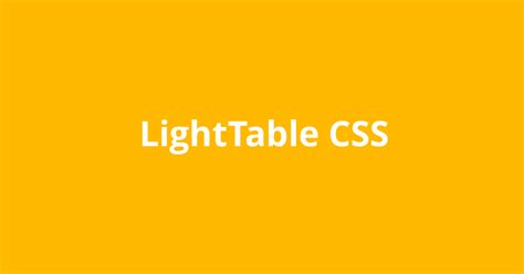 LightTable CSS - Open Source Agenda