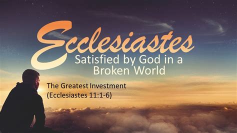 The Greatest Investment (Ecclesiastes 11:1-6, Sermon) - YouTube