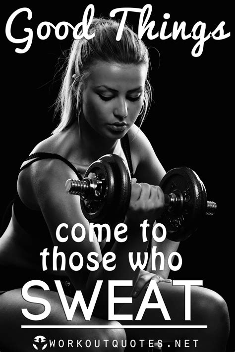 Motivational Workout Quotes - Good Things Come To Those Who Sweat ...