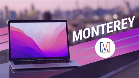 macOS Monterey: Features you shouldn't miss - GadgetMatch