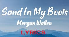 Morgan Wallen Sand In My Boots Lyrics