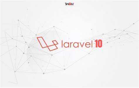 What's new in Laravel 10? New updates and features : 2023