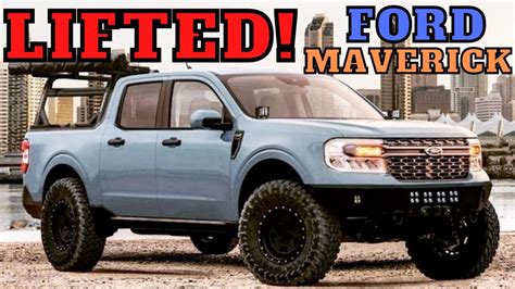 Lifted Ford Maverick Has Been Achieved! Will This Small Pickup Truck Be ...