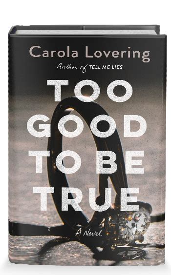 TOO GOOD TO BE TRUE | Carola Lovering | St. Martin's Publishing Group