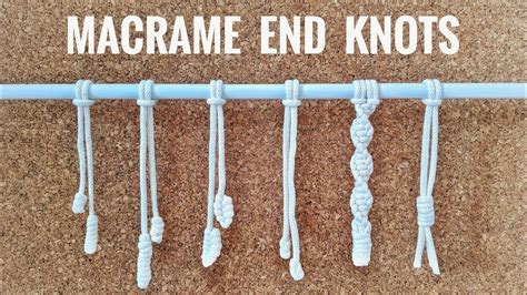 MACRAME TUTORIAL - HOW TO TIE FINISHING KNOTS - END KNOTS | Macrame ...