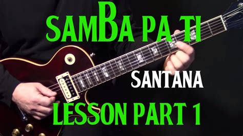 part 1 | how to play "Samba Pa Ti" on guitar by Carlos Santana | electric guitar lesson tutorial ...