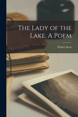 The Lady of the Lake. A Poem by Walter Scott | Goodreads