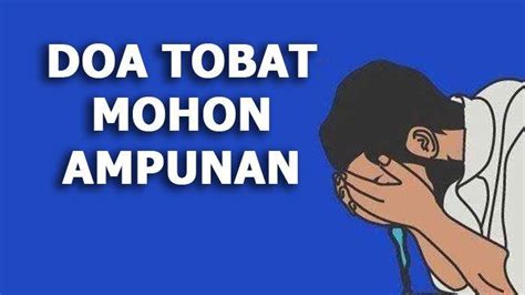 Doa Tobat Mohon Ampunan dari Ayat Al Quran Lengkap Latin Arab dan Artinya - Tribunsumsel.com