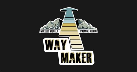 WAY MAKER - Way Maker - T-Shirt | TeePublic