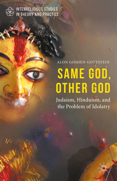 Same God, Other god: Judaism, Hinduism, and the Problem of Idolatry by ...