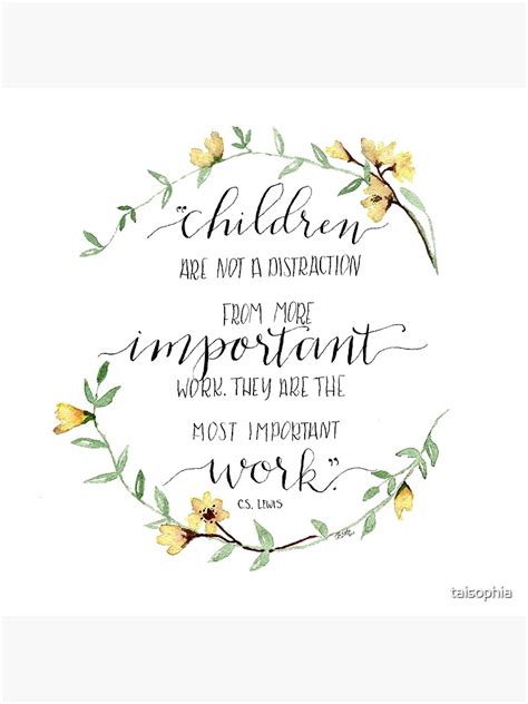 ""Children Are Important Work" C.S. Lewis Quote" Art Print for Sale by taisophia | Redbubble