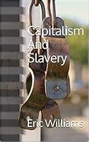 Capitalism & Slavery by Eric Williams — Reviews, Discussion, Bookclubs, Lists