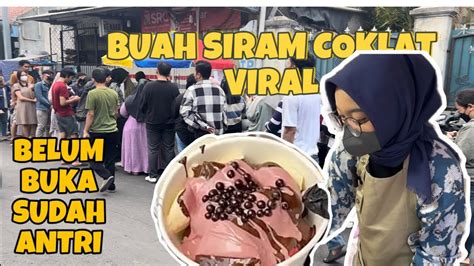 BUAH SIRAM COKLAT VIRAL ANTRI BANGET - YouTube