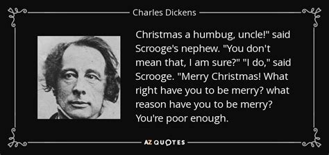 Charles Dickens quote: Christmas a humbug, uncle!" said Scrooge's ...