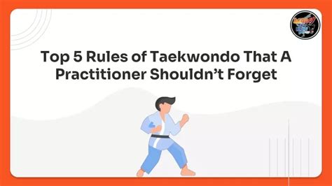 PPT - Top 5 Rules of Taekwondo That a Practitioner Shouldn’t Forget PowerPoint Presentation - ID ...