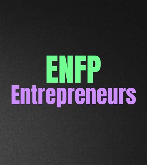 ENFP Entrepreneurs: The Pros and Cons of Being an ENFP Entrepreneur ...