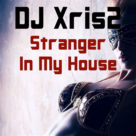 DJ Xris2 - Stranger in My House [516 Music] | Music & Downloads on Beatport