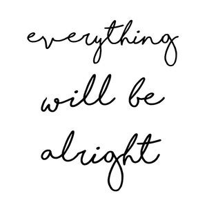 Everything Will Be Alright Digital Download Instant Art - Etsy