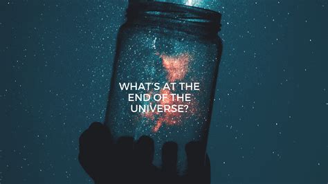 What’s at the end of the universe? - Edge Of Space