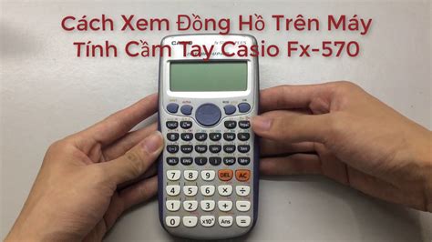 Máy tính học sinh casio fx 570vn plus | Cách Xem Đồng Hồ Trên Máy Tính Cầm Tay Casio Fx 570ES ...