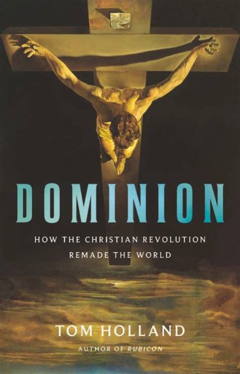 Tom Holland – Dominion – Religion, economics and entrepreneurship