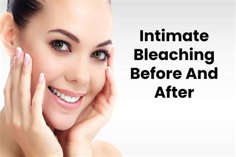 Intimate Bleaching Before And After