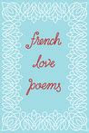 French Love Poems by NEW DIRECTIONS — Reviews, Discussion, Bookclubs, Lists