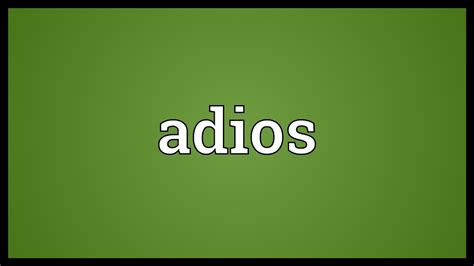 Adios Meaning - YouTube