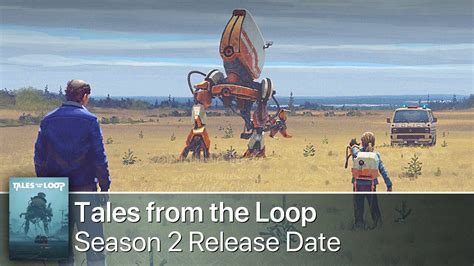 Tales from the Loop Season 2: News, Premiere Date, Cast, Spoilers, Episodes