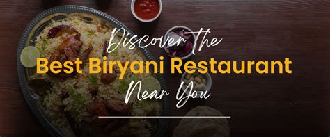 Discover the Best Biryani Restaurant Near You