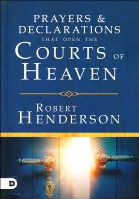 Prayers & Declarations That Open the Courts of Heaven: Robert Henderson: 9780768418699 ...