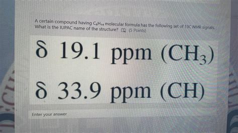 Answered: A certain compound having C6H14… | bartleby