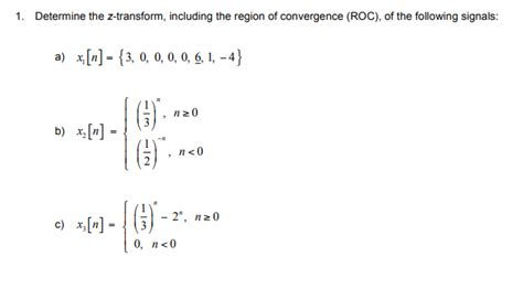 Solved 1. Determine the z-transform, including the region of | Chegg.com