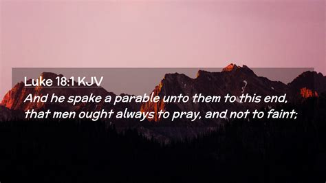 Luke 18:1 KJV Desktop Wallpaper - And he spake a parable unto them to this end,