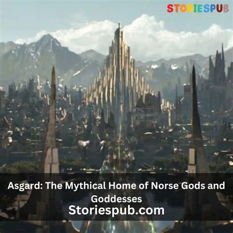 Asgard: The Mythical Home of Norse Gods and Goddesses - Storiespub