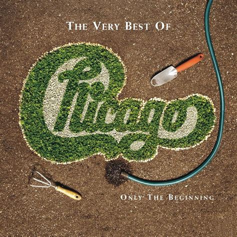 Chicago - The Very Best of Chicago: Only the Beginning Lyrics and Tracklist | Genius