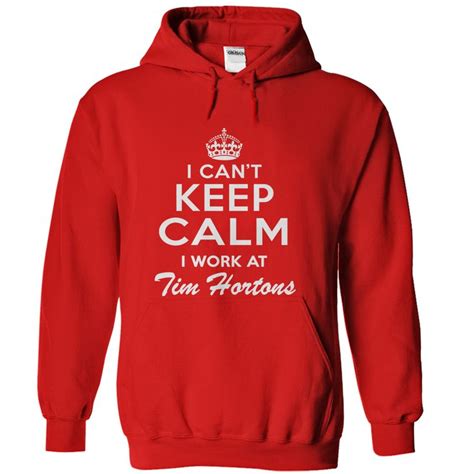 Work at Tim Hortons Teee | Hoodie shirt, Sweatshirt shirt, Hoodies