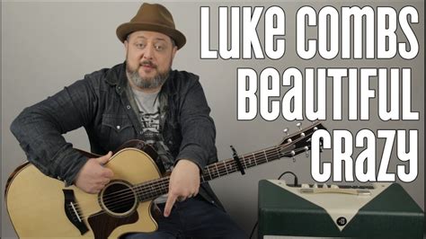 How to Play "Beautiful Crazy" by Luke Combs on Guitar - Easy Acoustic ...