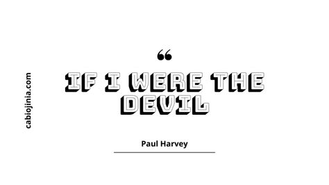 If I Were The Devil: By Paul Harvey - Cabiojinia