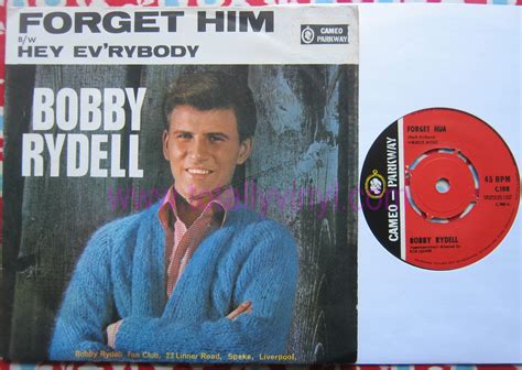 Totally Vinyl Records || Rydell, Bobby - Forget him/Hey ev'rybody 7 Inch Picture Cover