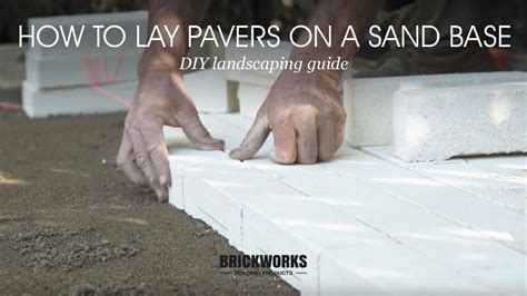 How to Lay Pavers on a Sand Base // Brickworks DIY Landscaping Guide - YouTube in 2021 | Diy ...