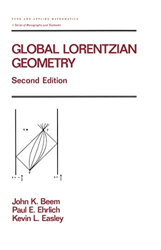 Global Lorentzian Geometry, Second Edition: 202 (Chapman & Hall/CRC Pure and Applied Mathematics ...