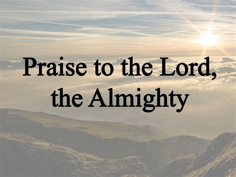 Praise to the Lord, the Almighty (Nockels, Hymn with Lyrics, Contemporary) | Wisdom bible ...