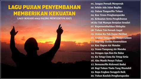 Lagu Pujian Penyembahan Menguatkan Hati & Memberi Kelegaan || Lagu Rohani Terbaik 2022 ...