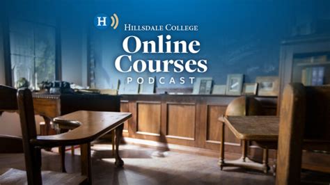 The Hillsdale College Online Courses Podcast Archives - Hillsdale ...